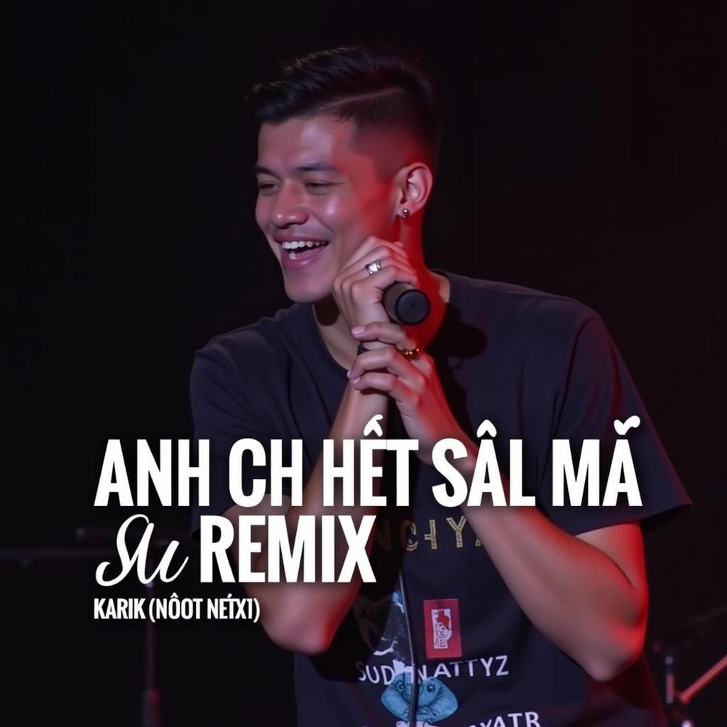 Hình ảnh Karik trên sân khấu với dòng chữ "Anh Chẳng Sao Mà Remix"