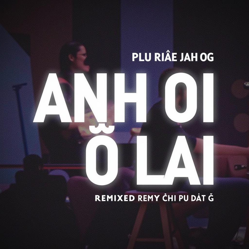 Anh Ơi Ở Lại - Chi Pu, Đạt G (Remix)