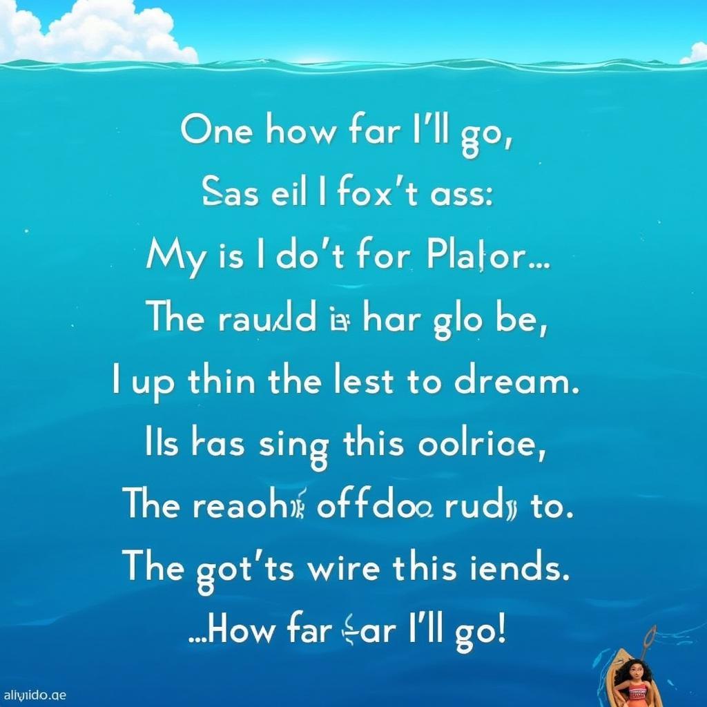 Hình ảnh lời bài hát How Far I'll Go được hiển thị trên nền xanh dương của đại dương, với hình ảnh Moana nhỏ bé đang chèo thuyền.